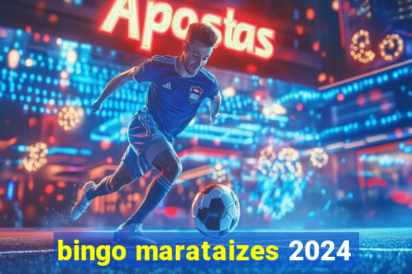 bingo marataizes 2024